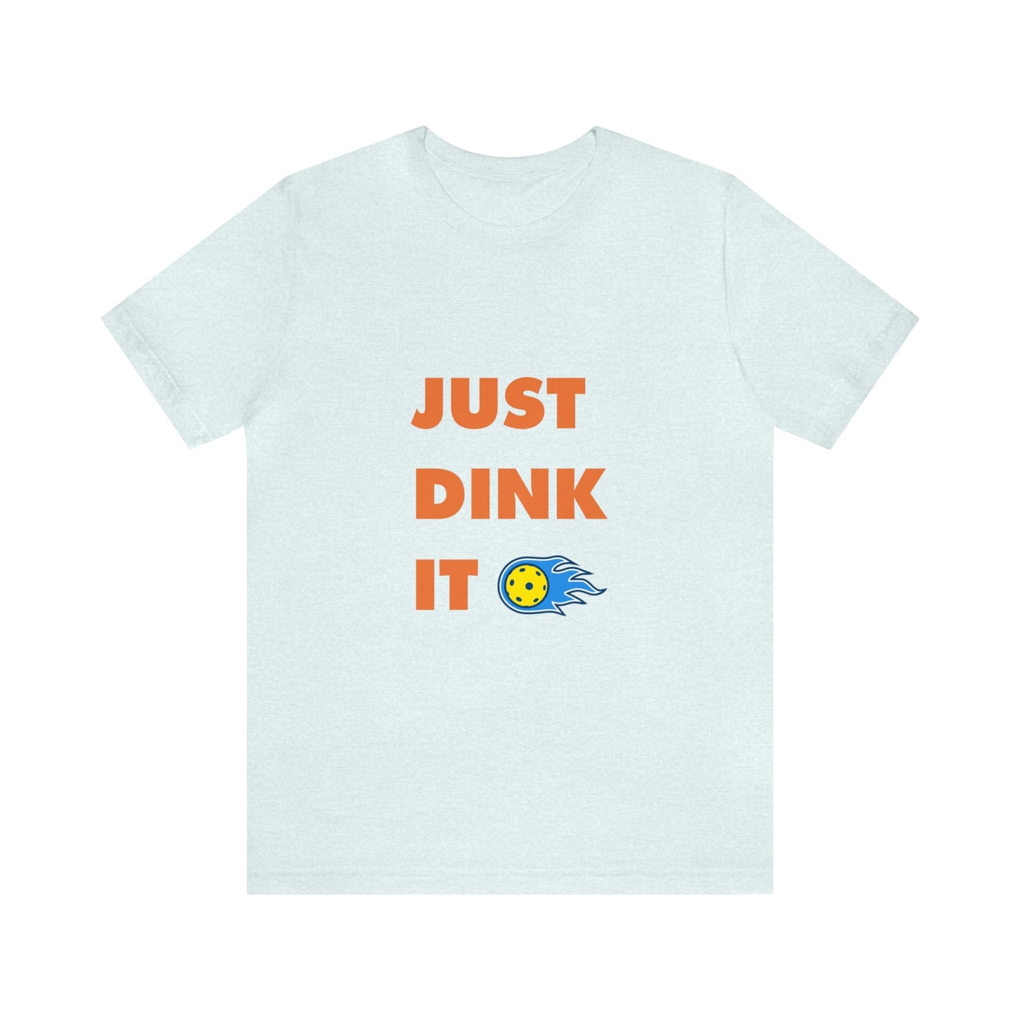 'Just Dink It' Pickleball T-Shirt