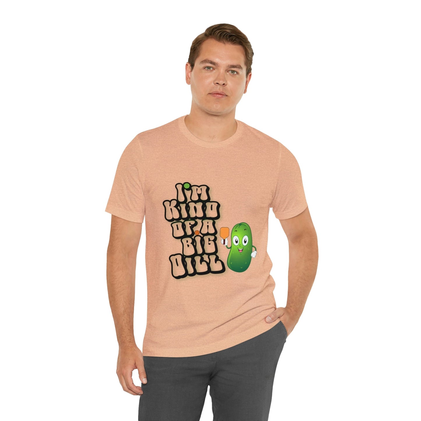 'I'm Kind of a Big Dill' Pickleball T-Shirt