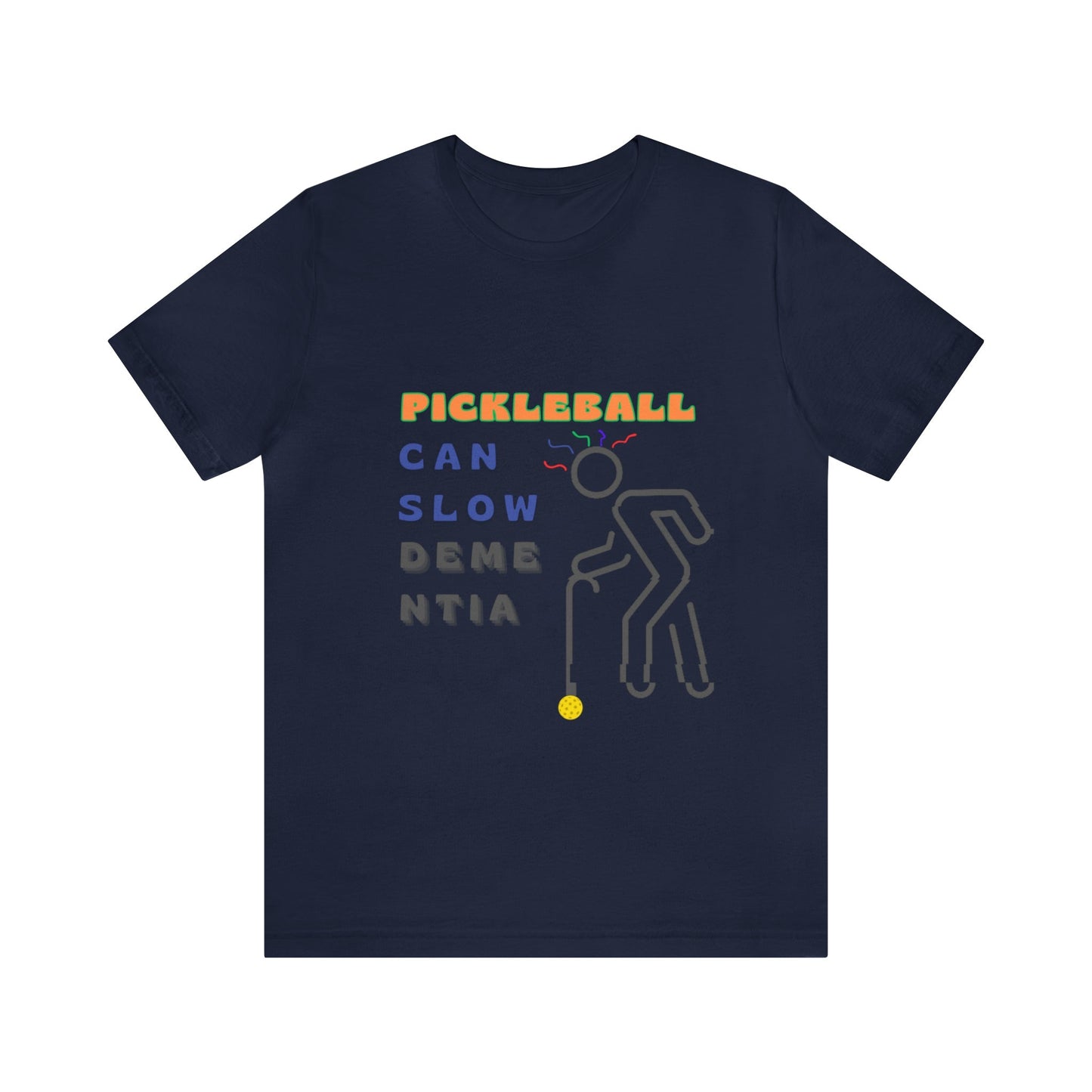 'Pickleball Can Slow Dementia' Senior T-Shirt