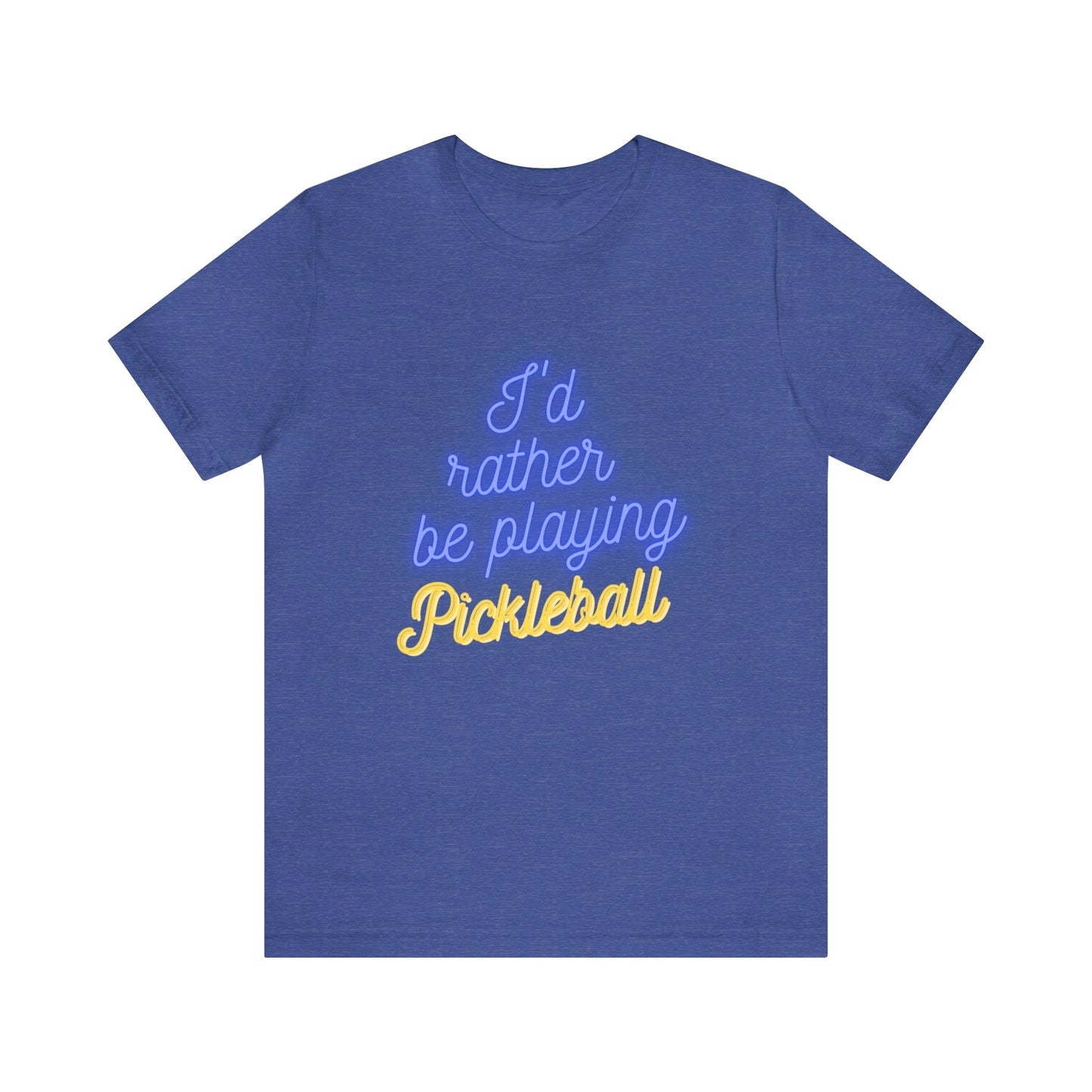 'I'd Rather be Playing Pickleball' T-Shirt